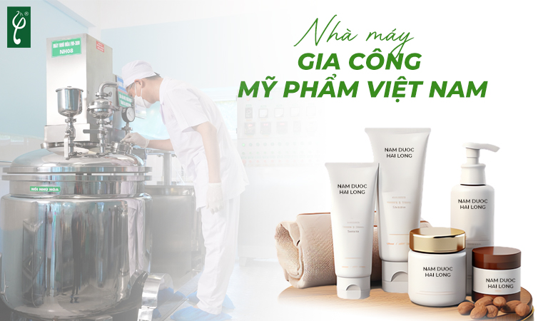 nhà máy gia công mỹ phẩm Việt Nam