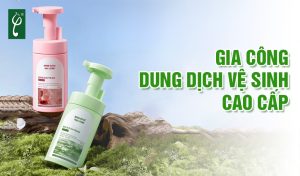 gia công dung dịch vệ sinh cao cấp
