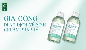 Gia công dung dịch vệ sinh chuẩn pháp lý