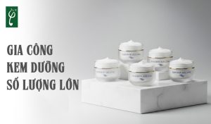 gia công kem dưỡng số lượng lớn