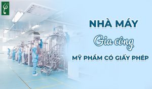 Nhà máy gia công mỹ phẩm có giấy phép