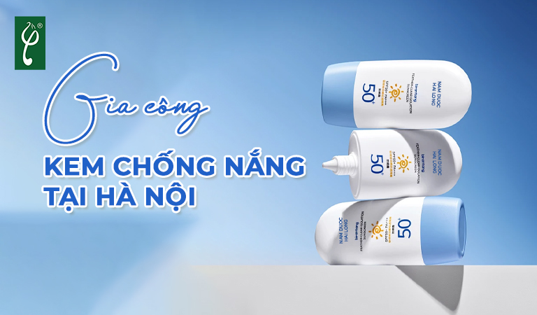gia công kem chống nắng tại Hà Nội