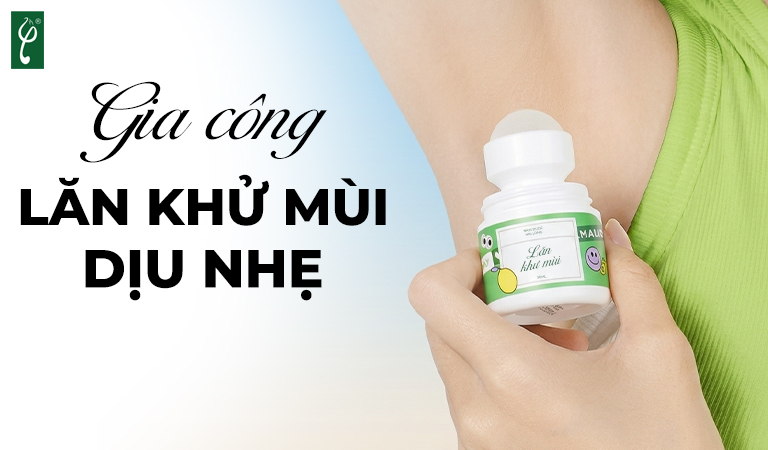 gia công lăn khử mùi dịu nhẹ