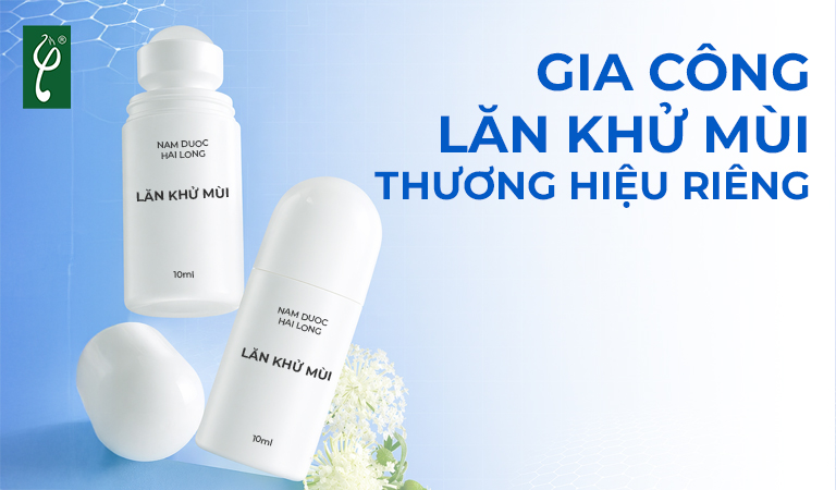 gia công lăn khử mùi thương hiệu riêng