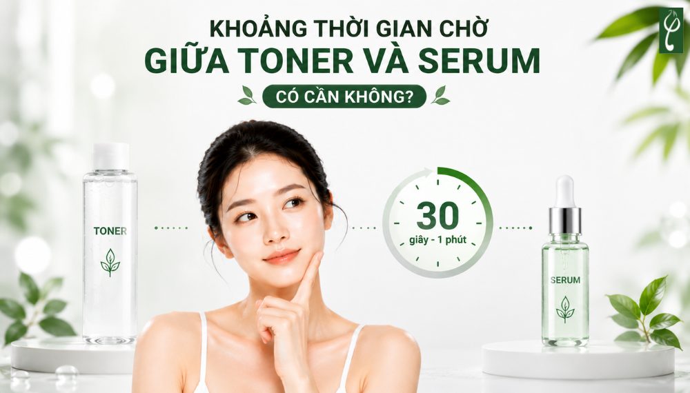 Nên Dùng Serum Trước Hay Sau Toner? Skincare Tránh Lãng Phí nên dùng serum trước hay sau toner