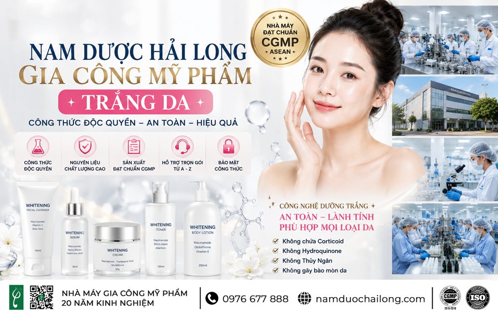 Gia Công Mỹ Phẩm Trắng Da Trọn Gói Chuẩn CGMP - OEM/ODM Nam Dược Hải Long Gia Công Mỹ Phẩm Trắng Da
