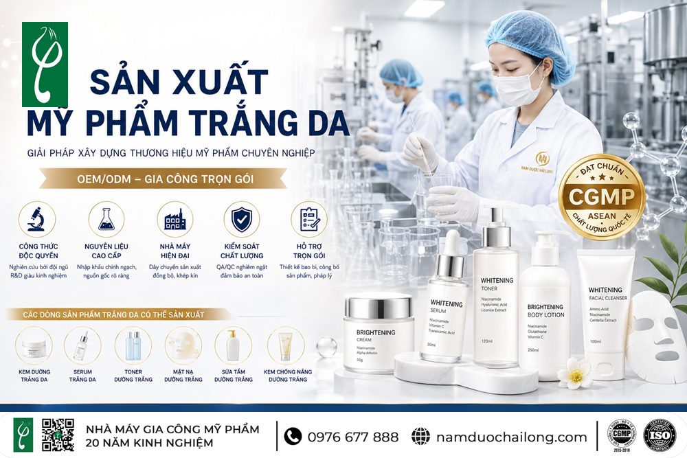 Sản Xuất Mỹ Phẩm Trắng Da Chuẩn CGMP Sản Xuất Mỹ Phẩm Trắng Da