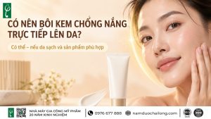 Có Nên Bôi Kem Chống Nắng Trực Tiếp Lên Da