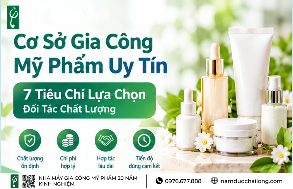 Cơ Sở Gia Công Mỹ Phẩm Uy Tín: 7 Tiêu Chí Lựa Chọn Cơ Sở Gia Công Mỹ Phẩm Uy Tín