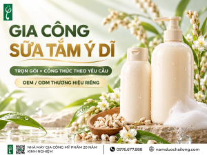 Gia Công Sữa Tắm Ý Dĩ