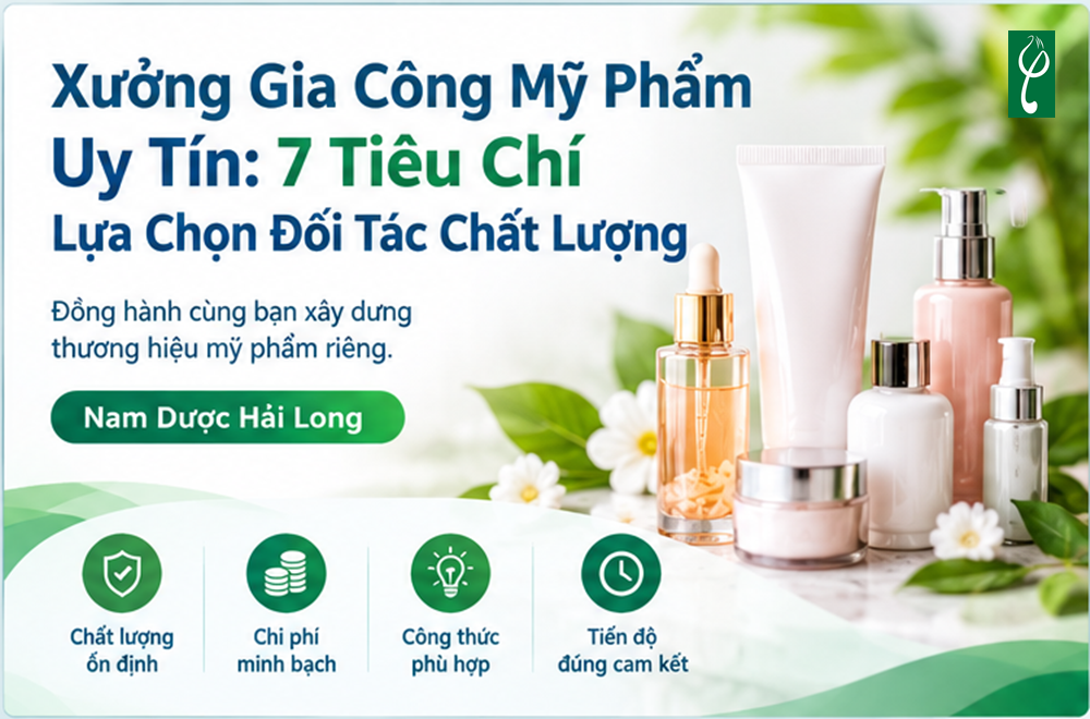 Xưởng Gia Công Mỹ Phẩm Uy Tín: 7 Tiêu Chí Cần Biết Xưởng Gia Công Mỹ Phẩm Uy Tín